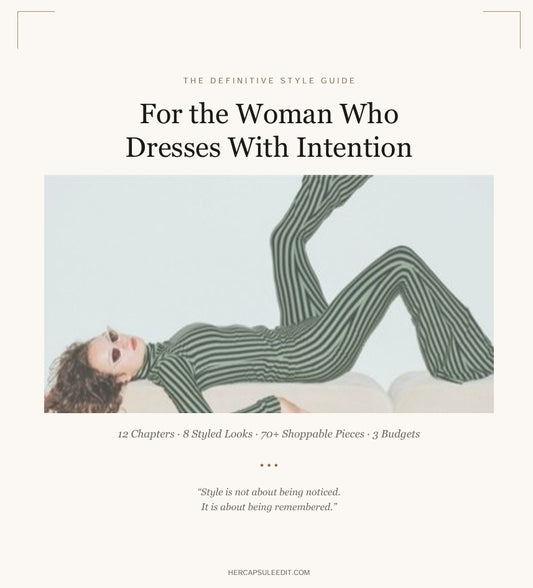 Her Capsule Edit - For the Woman Who Dresses With Intention